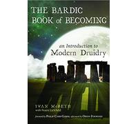 The Bardic Book of Becoming: An Introduction to Modern Druidry