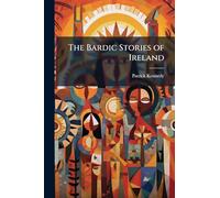 The Bardic Stories of Ireland
