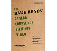 The Bare Bones Camera Course for Film and Video