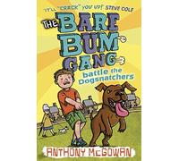 The Bare Bum Gang Battles the Dogsnatchers (The Bare Bum Gang, 4)