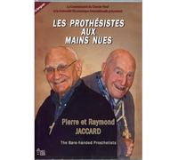 The Bare-handed Prosthetists - Pierre and Raymond JACCARD