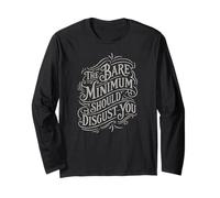 The Bare Minimum Should Disgust You Vintage Long Sleeve T-Shirt