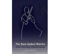 The Bare-Sarked Warrior: A Brief Cultural History of Battlefield Exposure: Volume 451 (Medieval and Renaissance Texts and Studies)