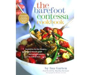 The Barefoot Contessa Cookbook: Secrets from the East Hampton Specialty Food Store for Simple Food and Party Platters You Can Make at Home