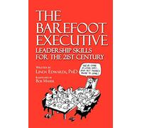 The Barefoot Executive: Leadership Skills for the 21st Century