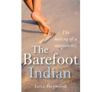 The Barefoot Indian: The Making of a Messiahress