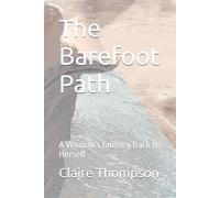 The Barefoot Path: A Woman's Journey Back to Herself