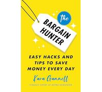 The Bargain Hunter: Easy Hacks and Tips to Save Money Every Day