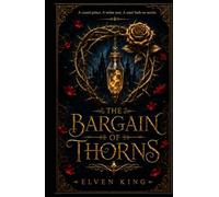 The Bargain of Thorns: A Slow-Burn Fae Romance Novella