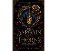 The Bargain of Thorns: A Slow-Burn Fae Romance Novella