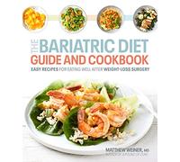 The Bariatric Diet Guide and Cookbook: Easy Recipes for Eating Well After Weight-Loss Surgery