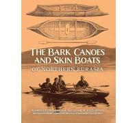 The Bark Canoes and Skin Boats of Northern Eurasia