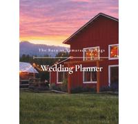 The Barn At Tamarack Springs Wedding Planner: A Custom Planning Guide by Venue & Vow