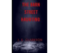 The Barn Street Haunting: A Supernatural Horror Story