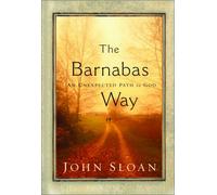The Barnabas Way: An Unexpected Path to God