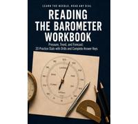 The Barometer Workbook: Read the Needle, the Scale, and the Trend: 20 Practice Dials with Reading Drills and Complete Answer Keys
