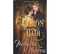 The Baron in Bath - Miss Julia Bellevue: A Regency Romance Novel (Ladies of Bath)