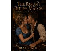 The Baron’s Bitter Match: A High-Angst, High-Heat Regency Romance (Hearts of History)
