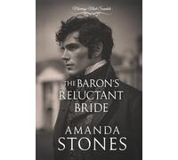 The Baron’s Reluctant Bride: A Historical Regency Romance Novel (Marriage Mart Scandals)