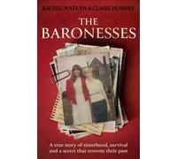 The Baronesses : A true story of sisterhood, survival and a secret that rewrote their past. A must-read memoir for 2026.