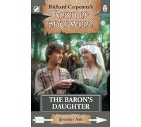 The Baron's Daughter: from Richard Carpenter's Robin of Sherwood