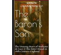 The Baron's Son: Anthony de Lucy & His Sister Maud in 14th Century England