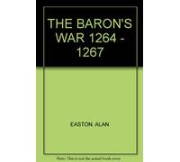 THE BARON'S WAR 1264 - 1267