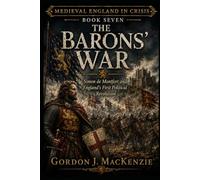 The Barons’ War: Simon de Montfort and England’s First Political Revolution (Medieval England in Crisis)