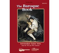 The Baroque Book: Intermediate Guitar Solos from the 17th and 18th Centuries: Intermediate Guitar Solos from the 17th and 18th Centuries. guitar. (Egta)