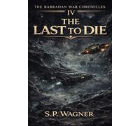 The Barradan War Chronicles - Vol IV : The Last to Die: 4