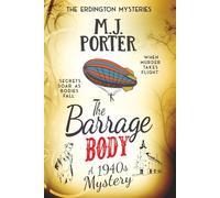 The Barrage Body: An incredibly gripping historical 1940s mystery with a quirky twist: 4 (The Erdington Mysteries)
