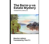 The Barre-y-va Estate Mystery: translated from La Barre-y-va