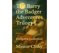 The Barry the Badger Adventures Trilogy: Complete Collection