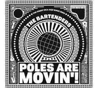 THE BARTENDERS - Poles are movin'!