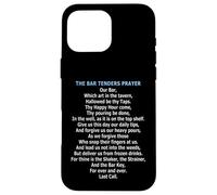 The Bartenders Prayer Case for iPhone 16 Pro Max