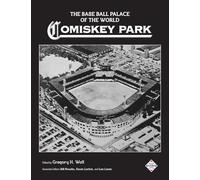 The Base Ball Palace of the World: Comiskey Park: 71 (SABR Cities and Stadiums)
