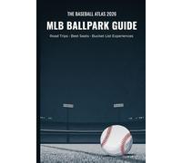The Baseball Atlas 2026: The Ultimate Guide to MLB Ballparks & Road Trips