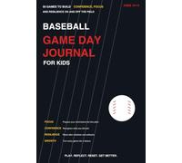 The Baseball Game-Day Journal: 50 Games to Track At-Bats, Build Confidence, Improve Focus, and Learn From Every Game
