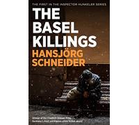 The Basel Killings: Police Inspector Peter Hunkeler Investigates: 1 (Inspector Hunkeler Investigates)