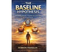 THE BASELINE HYPOTHESIS: “Rebuilding Identity, Emotion & Connection for Foster Youth”