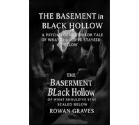 The Basement in Black Hollow: A Psychological Horror Tale of What Should’ve Stayed Sealed Below