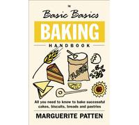 The Basic Basics Baking Handbook