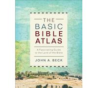 The Basic Bible Atlas: A Fascinating Guide to the Land of the Bible