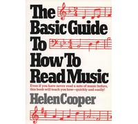 The Basic Guide to How to Read Music: Even if You Have Never Read a Note of Music Before, This Book Will Teach You How - Quickly and Easily