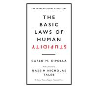 The Basic Laws of Human Stupidity : The International Bestseller