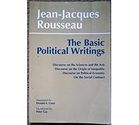The Basic Political Writings: Discourse on the Sciences and the Arts: Discourse on the Origin of...