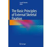 The Basic Principles of External Skeletal Fixation: With Online Files