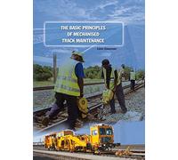 The Basic Principles of Mechanised Track Maintenance