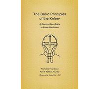 The Basic Principles of the Kelee(R): A Step-by-Step Guide to Kelee Meditation