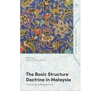 The Basic Structure Doctrine in Malaysia: Themes and Perspectives (Constitutionalism in Asia)